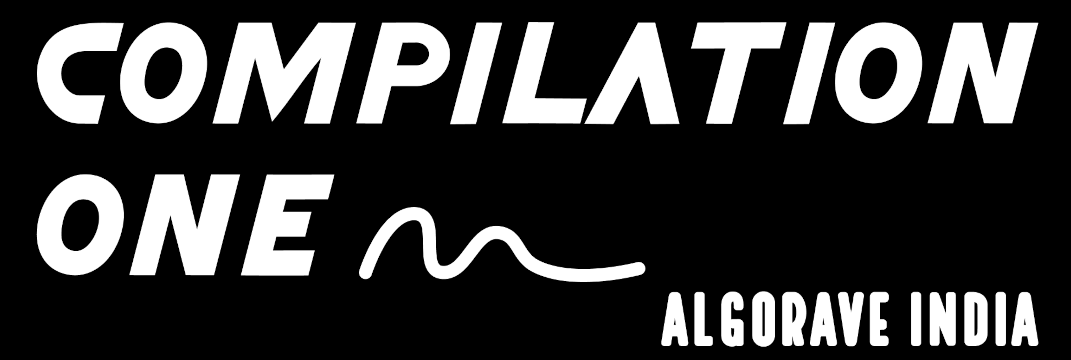 Algorave India Compilation One